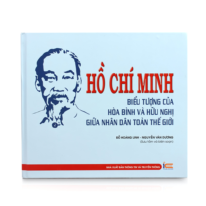 Hồ Chí Minh - biểu tượng của hòa bình và hữu nghị giữa nhân dân toàn thế giới