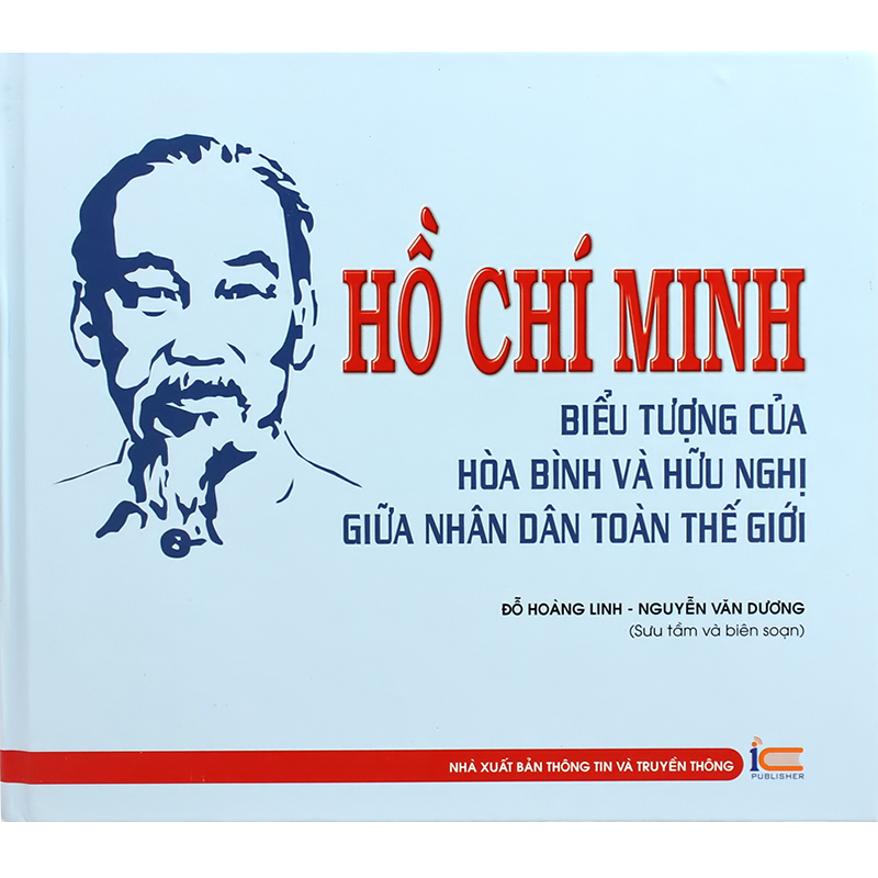 Hồ Chí Minh - biểu tượng của hòa bình và hữu nghị giữa nhân dân toàn thế giới