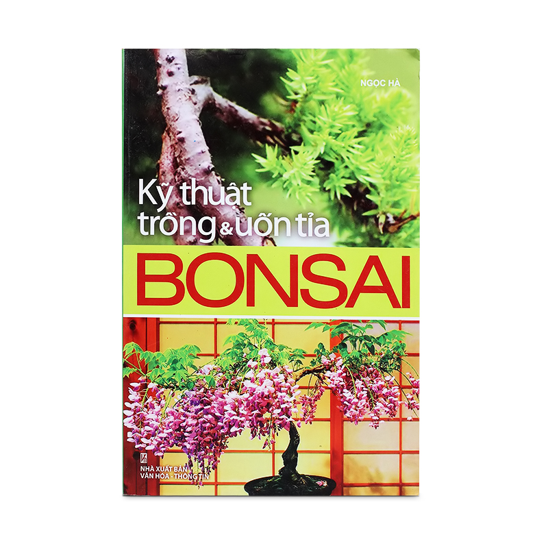 Kỹ thuật trồng và uốn tỉa Bonsai