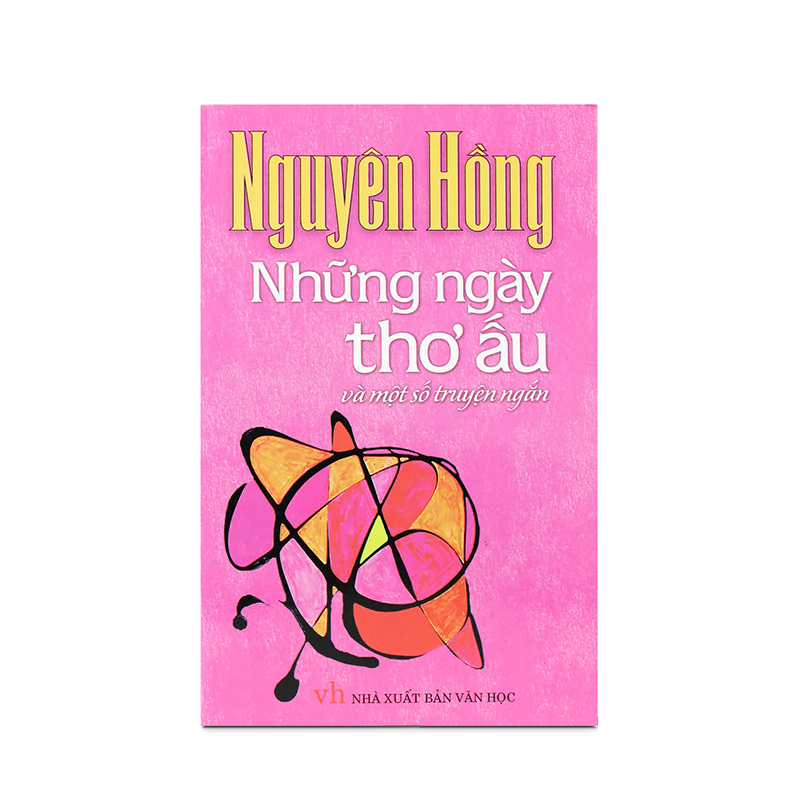 Những ngày thơ ấu và một số truyện ngắn - Nguyên Hồng