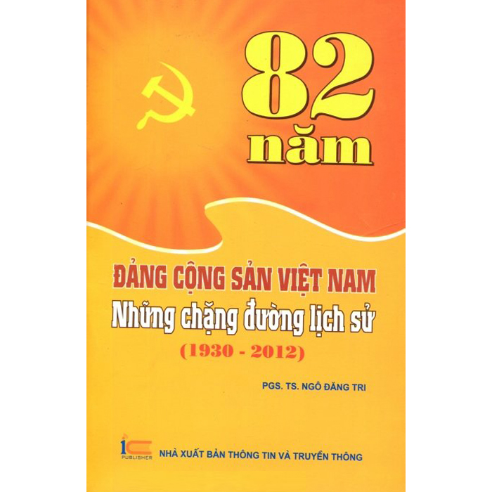 82 năm Đảng Cộng sản Việt Nam - những chặng đường lịch sử (1930 - 2012)