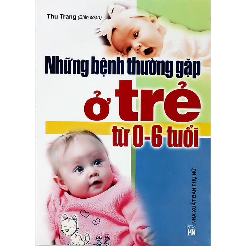 Những bệnh thường gặp ở trẻ từ 0 - 6 tuổi